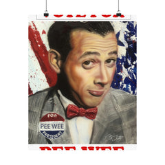 Pee Wee For Prez Premium Matte vertical posters